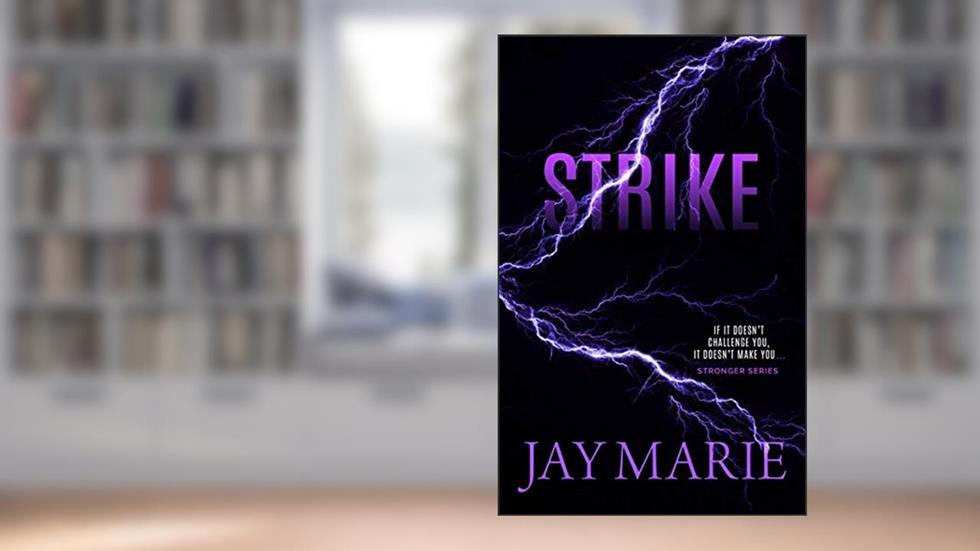 Strike (Stronger Series Book 4), written by Jay Marie