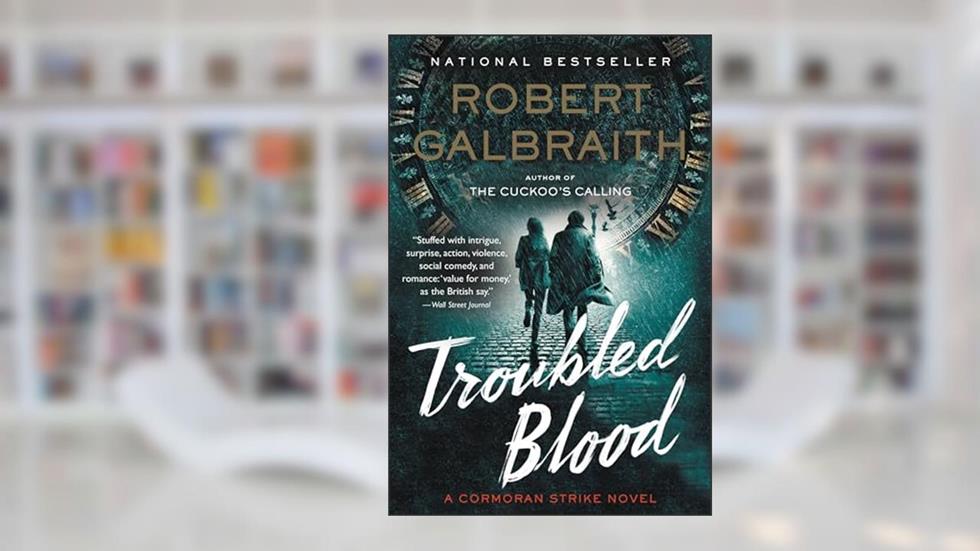 Troubled Blood (A Cormoran Strike Novel, 5), written by Robert Galbraith