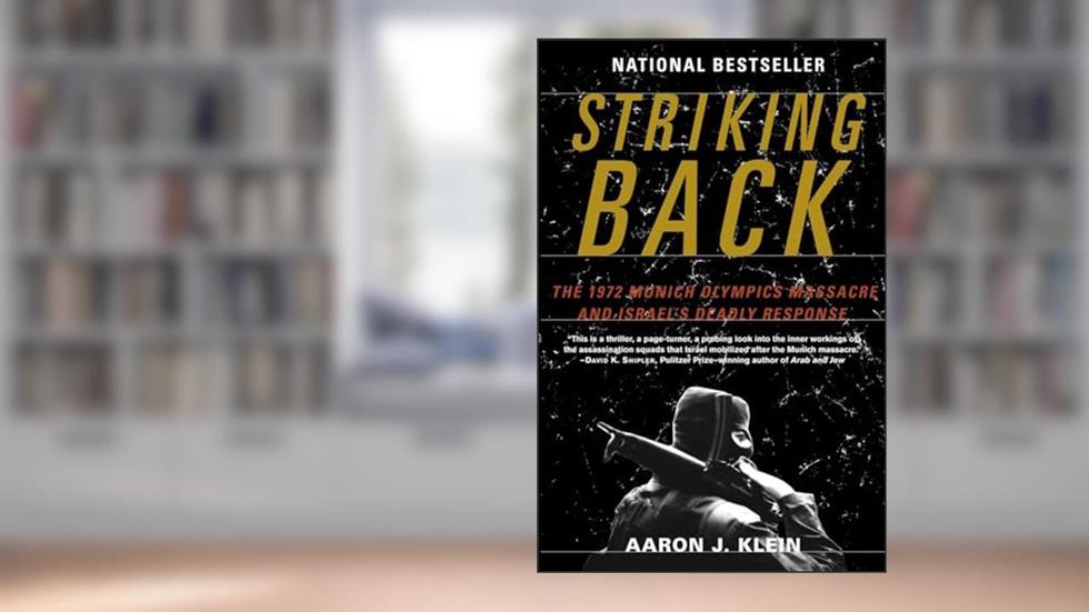 Striking Back: The 1972 Munich Olympics Massacre and Israel's Deadly Response, written by Aaron J. Klein