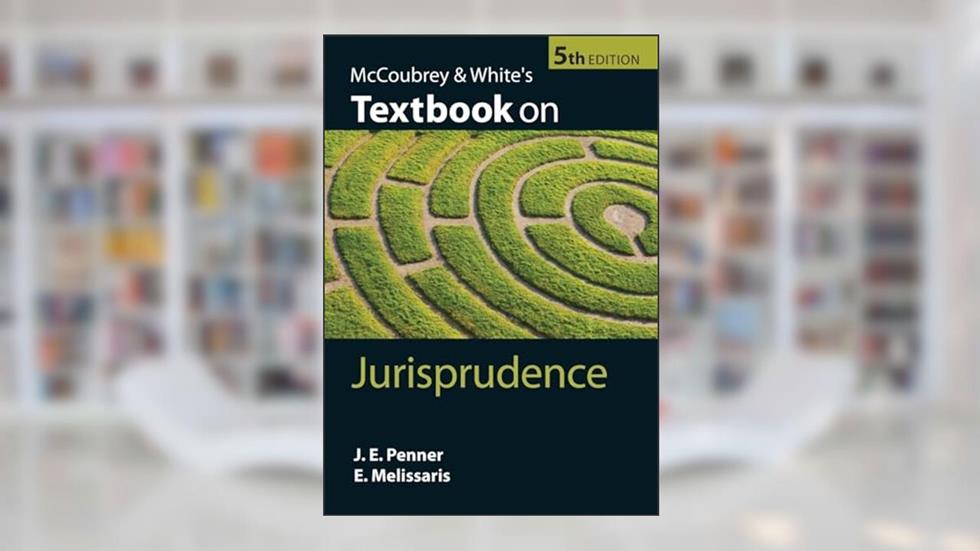 McCoubrey & White's Textbook on Jurisprudence, written by James Penner; Emmanuel Melissaris