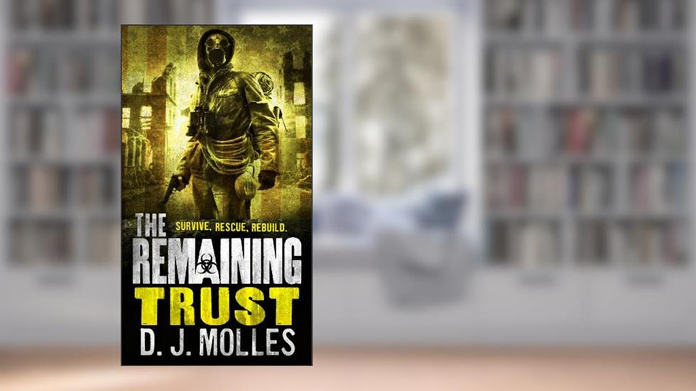 The Remaining: Trust: A Novella, written by D. J. Molles