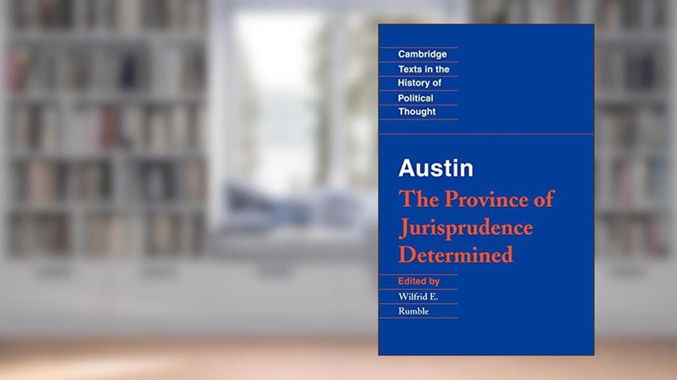 Austin: The Province of Jurisprudence Determined (Cambridge Texts in the History of Political Thought), written by John Austin
