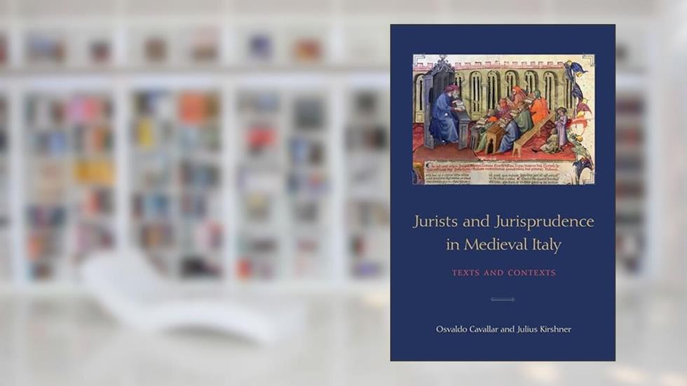 Cavallar/Kirshner: Jurists and Jurisprudence (Toronto Studies in Medieval Law), written by Osvaldo Cavallar; Julius Kirshner