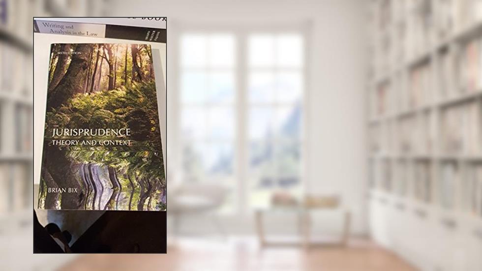 Jurisprudence: Theory and Context, written by Brian Bix