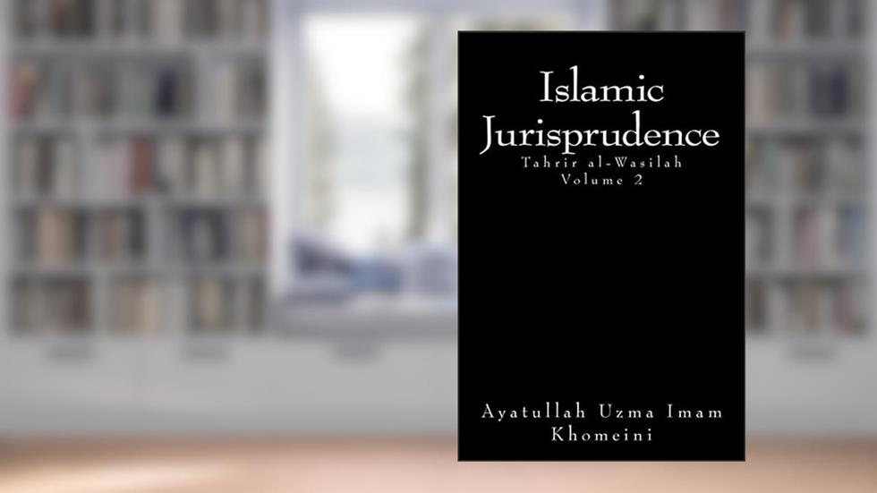 Islamic Jurisprudence: Tahir al-Wasilah (volume 2), written by Ayatollah Uzma Imam Khomeini