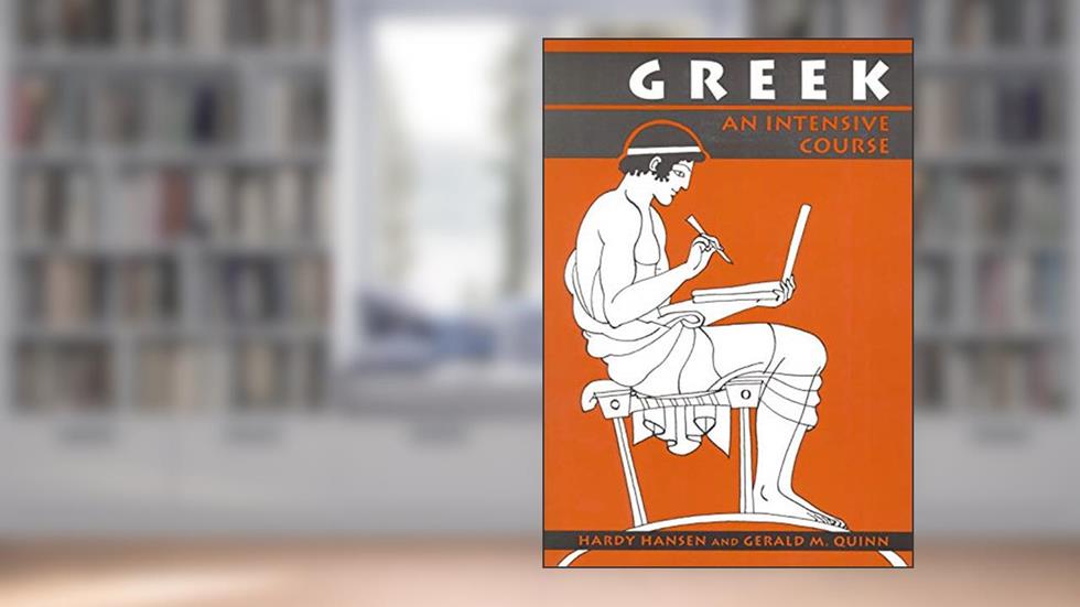 Greek: An Intensive Course, 2nd Revised Edition, written by Hardy Hansen; Gerald M. Quinn