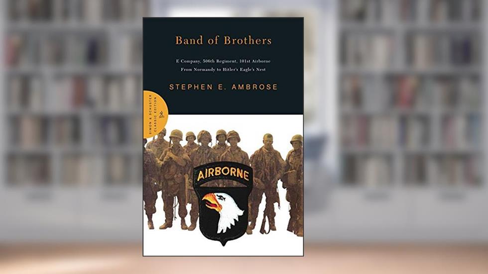 Band of Brothers: E Company, 506th Regiment, 101st Airborne from Normandy to Hitler's Eagle's Nest, written by Stephen E. Ambrose