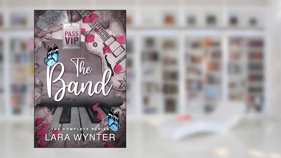 The Band: The Complete Series (The Band Book), written by Lara Wynter