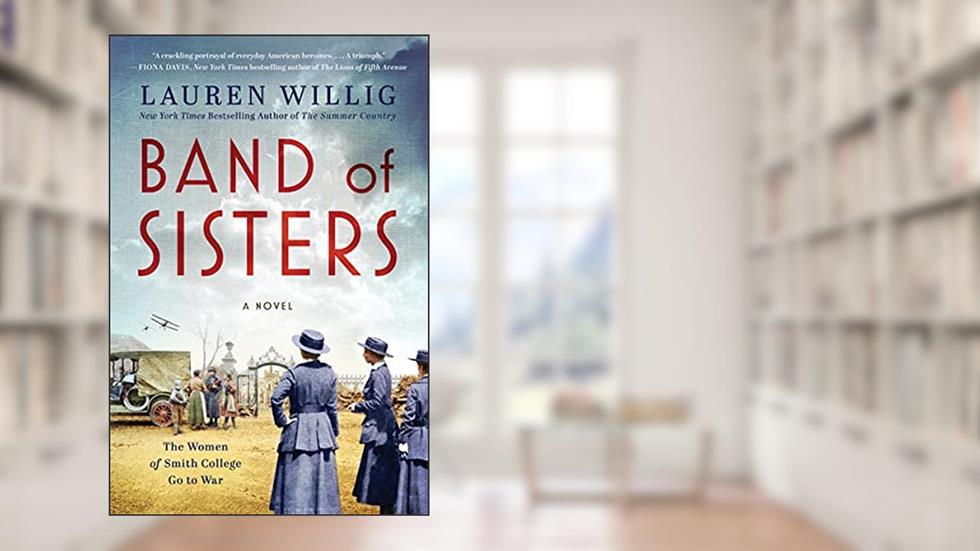 Band of Sisters: A Novel, written by Lauren Willig