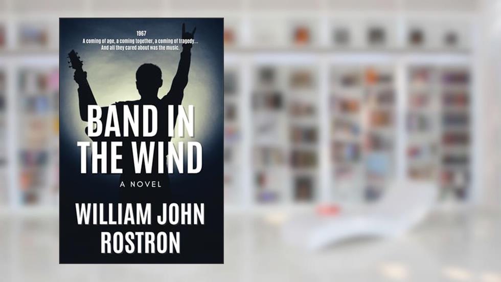 Band In The Wind: A Novel (Cambria Series), written by William John Rostron