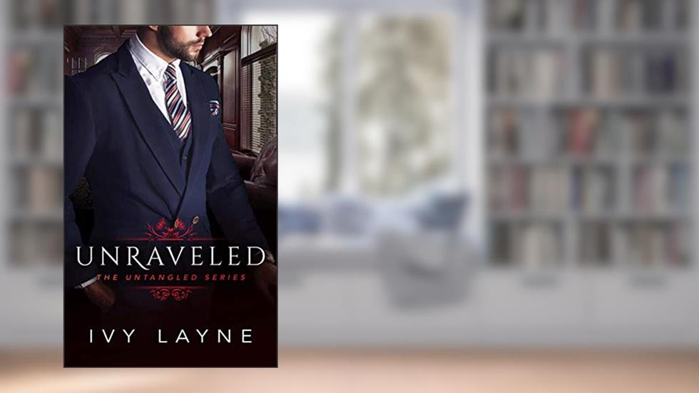 Unraveled (The Untangled Series Book 1), written by Ivy Layne