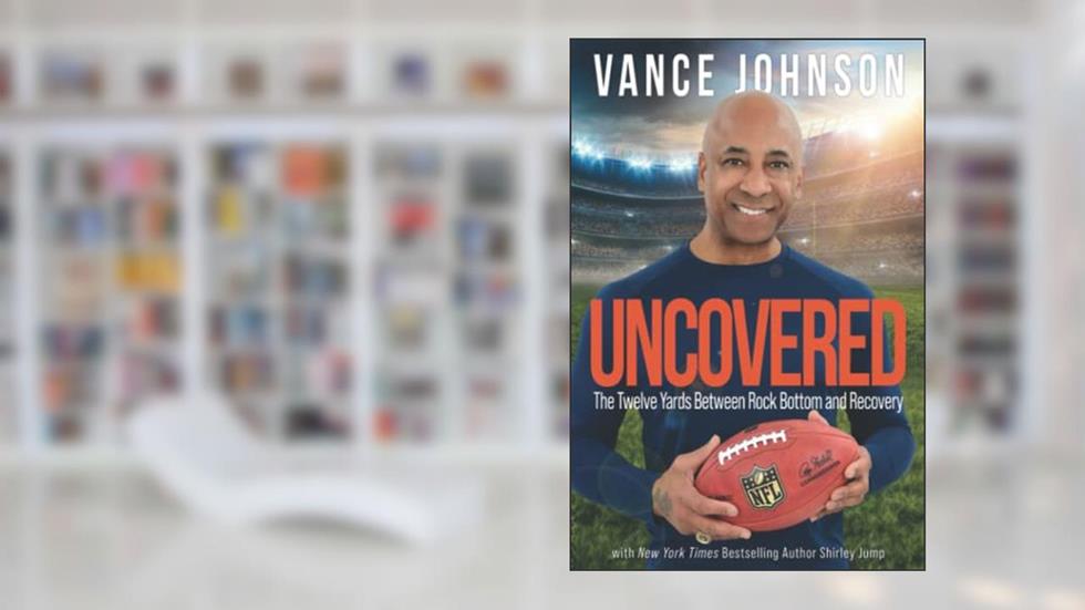 Uncovered: The Twelve Yards Between Rock Bottom and Recovery, written by Shirley Jump; Vance Johnson