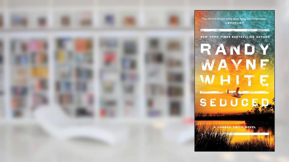 Seduced (A Hannah Smith Novel), written by Randy Wayne White