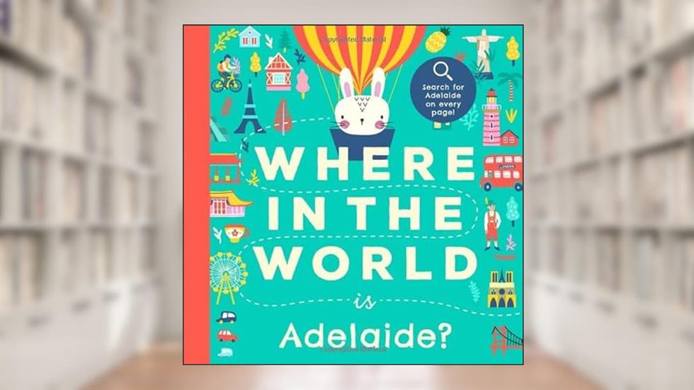 Where In the World is Adelaide?: A Cultural Search-and-Find Journey Around the World Starring Adelaide! (Personalized Children's Book Gift), written by Miles Tucker