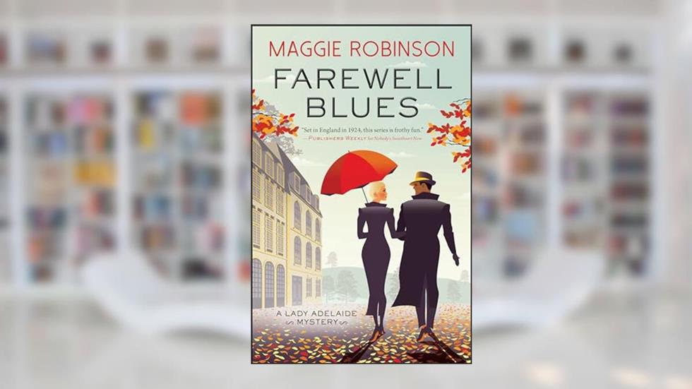 Farewell Blues (Lady Adelaide Mysteries Book 4), written by Maggie Robinson