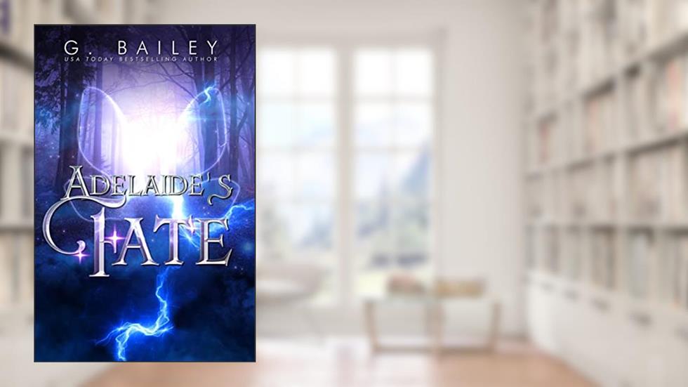 Adelaide's Fate (Her Guardian's Series Book 10), written by G. Bailey