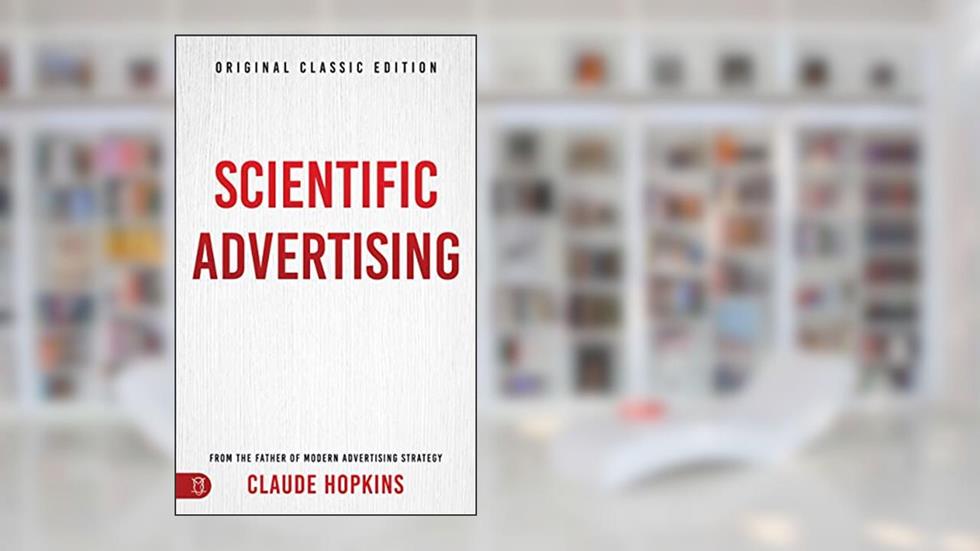 Scientific Advertising: Original Classic Edition, written by Claude Hopkins