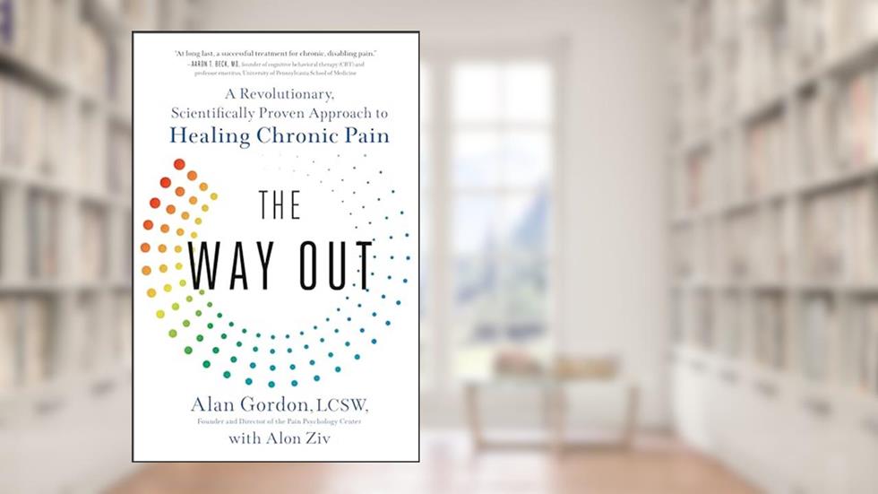 The Way Out: A Revolutionary, Scientifically Proven Approach to Healing Chronic Pain, written by Alan Gordon; Alon Ziv
