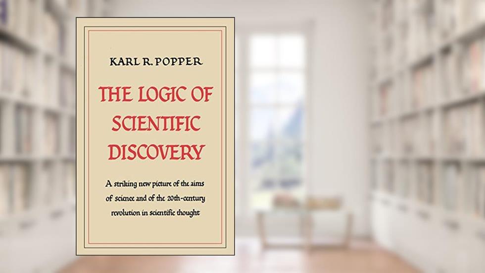 The Logic of Scientific Discovery, written by Karl R. Popper