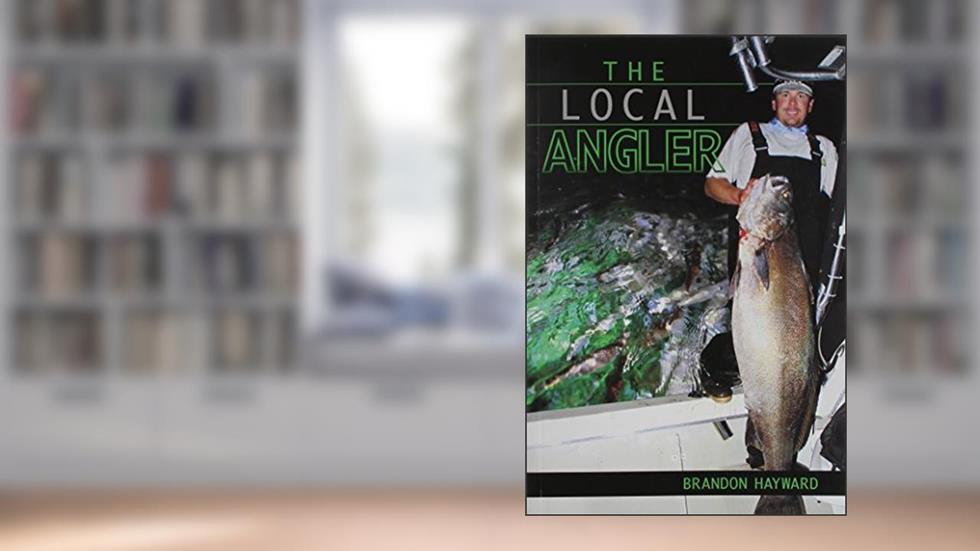 The Local Angler, written by Brandon Hayward