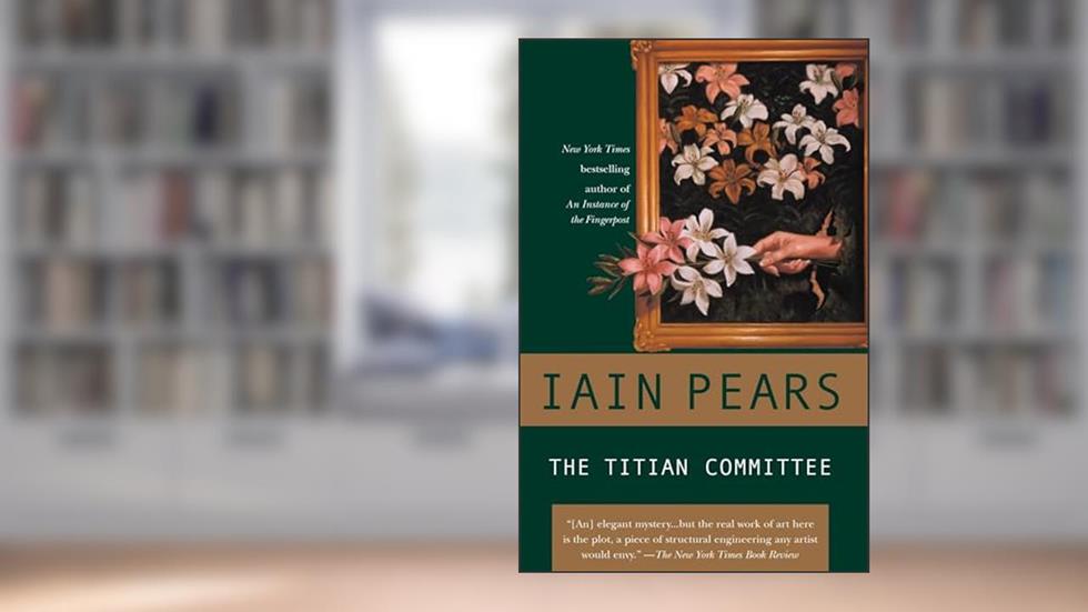 The Titian Committee (Art History Mystery), written by Iain Pears