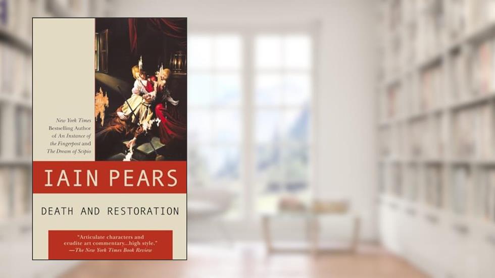 Death and Restoration (Art History Mystery), written by Iain Pears