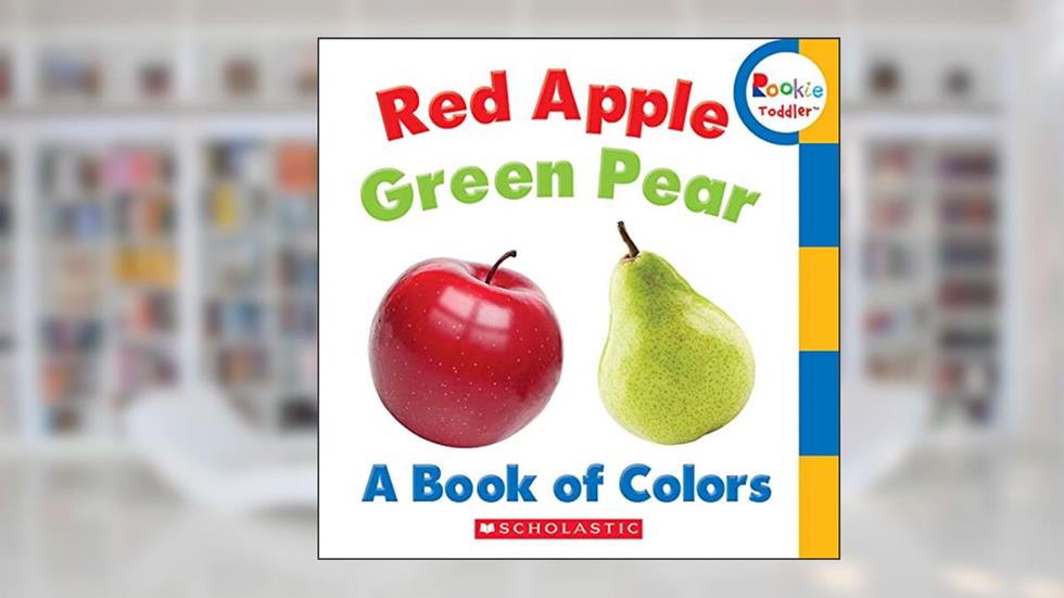 Red Apple, Green Pear: A Book of Colors (Rookie Toddler), written by Rebecca Bondor