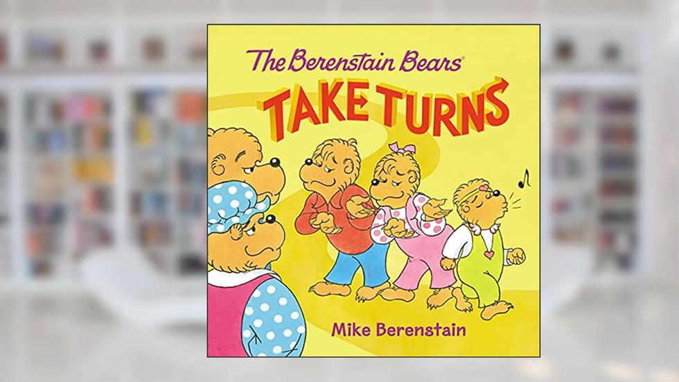 The Berenstain Bears Take Turns, written by Mike Berenstain