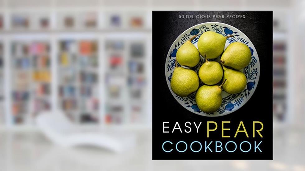 Easy Pear Cookbook: 50 Delicious Pear Recipes, written by BookSumo Press
