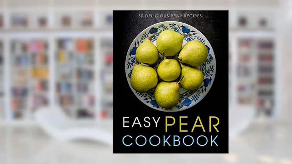 Easy Pear Cookbook: 50 Delicious Pear Recipes (2nd Edition), written by BookSumo Press
