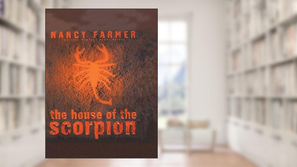 The House of...The Scorpion, written by Nancy Farmer