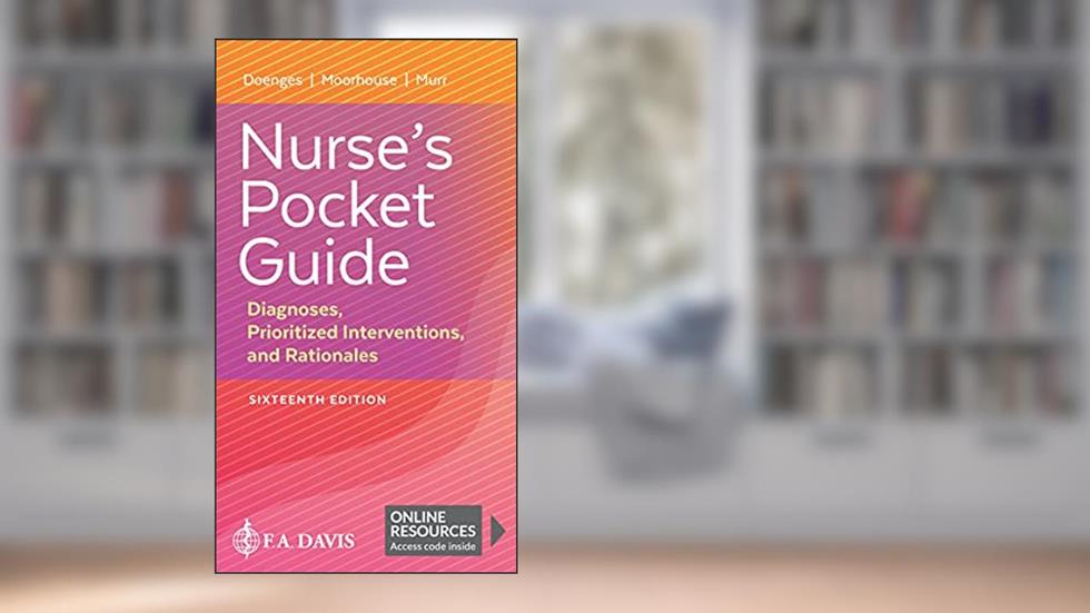 Nurse's Pocket Guide: Diagnoses, Prioritized Interventions, and Rationales, written by Marilynn E. Doenges APRN  BC; Mary Frances Moorhouse RN  MSN  CRRN; Alice C. Murr BSN  RN