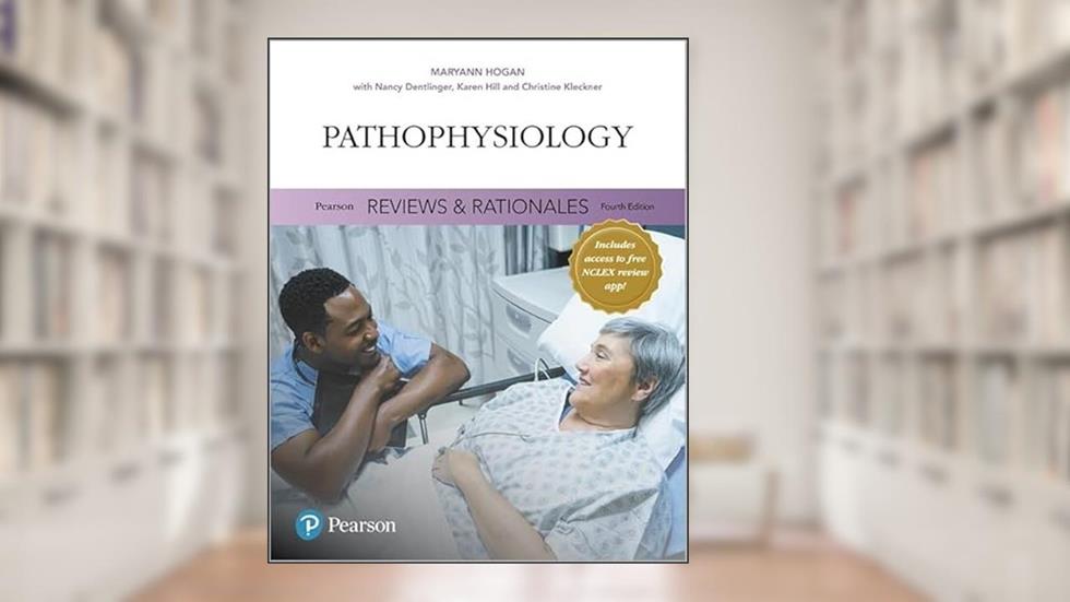 Pearson Reviews & Rationales: Pathophysiology with Nursing Reviews & Rationales (Pearson Nursing Reviews & Rationales), written by Mary Ann Hogan