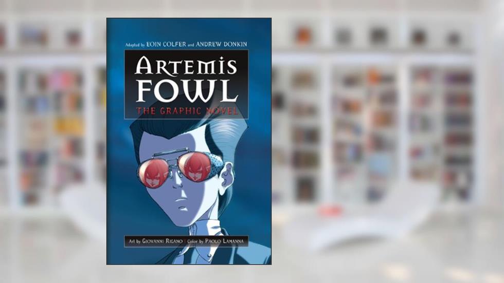 Artemis Fowl: The Graphic Novel (Artemis Fowl (Graphic Novels) Book 1), written by Eoin Colfer