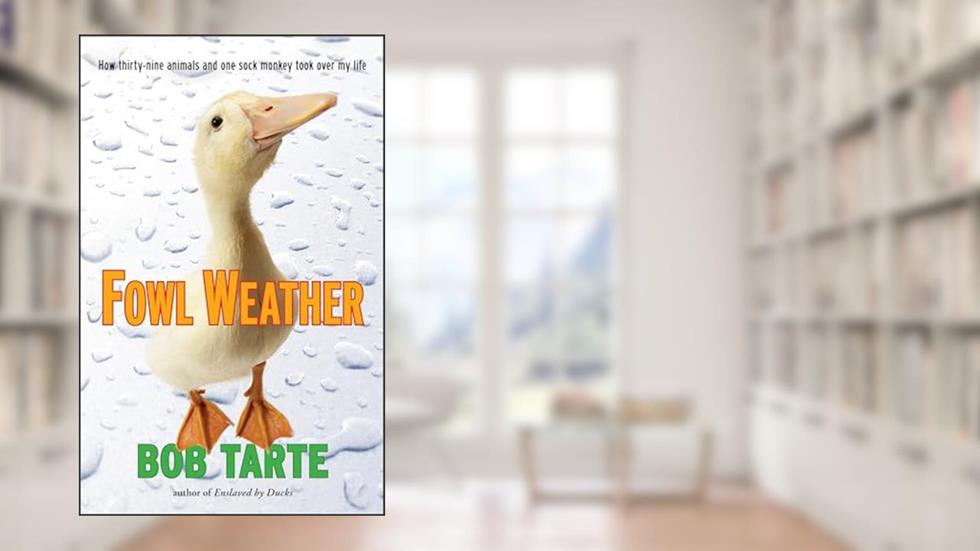 Fowl Weather, written by Bob Tarte