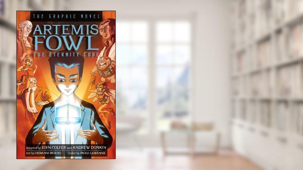Artemis Fowl: The Eternity Code Graphic Novel (Artemis Fowl (Graphic Novels) Book 3), written by Eoin Colfer; Andrew Donkin