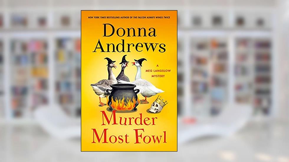 Murder Most Fowl: A Meg Langslow Mystery (Meg Langslow Mysteries, 29), written by Donna Andrews