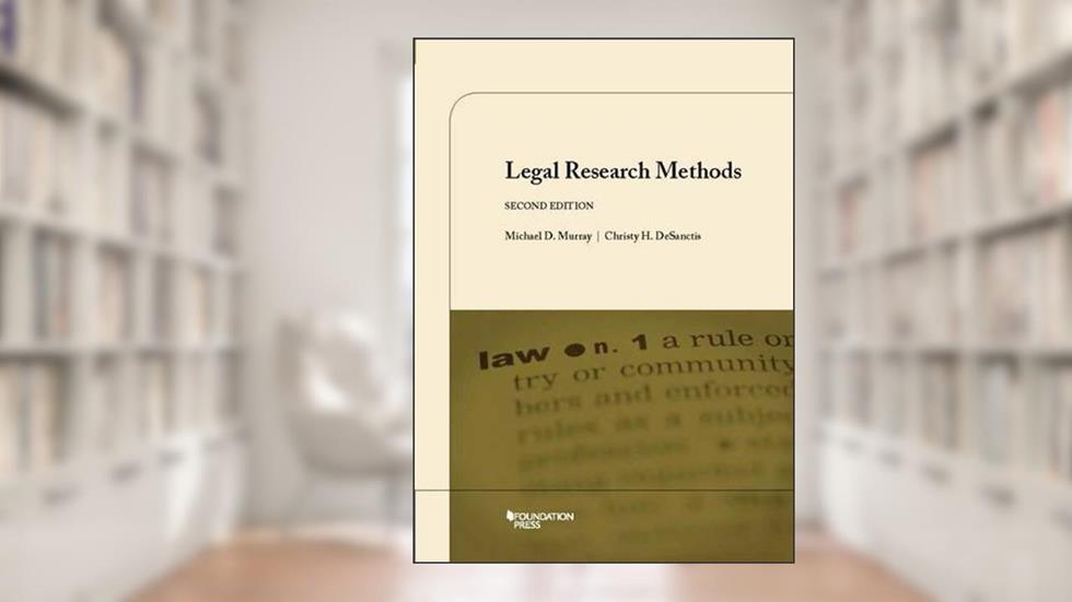 Legal Research Methods, 2d (Coursebook), written by Michael Murray; Christy DeSanctis
