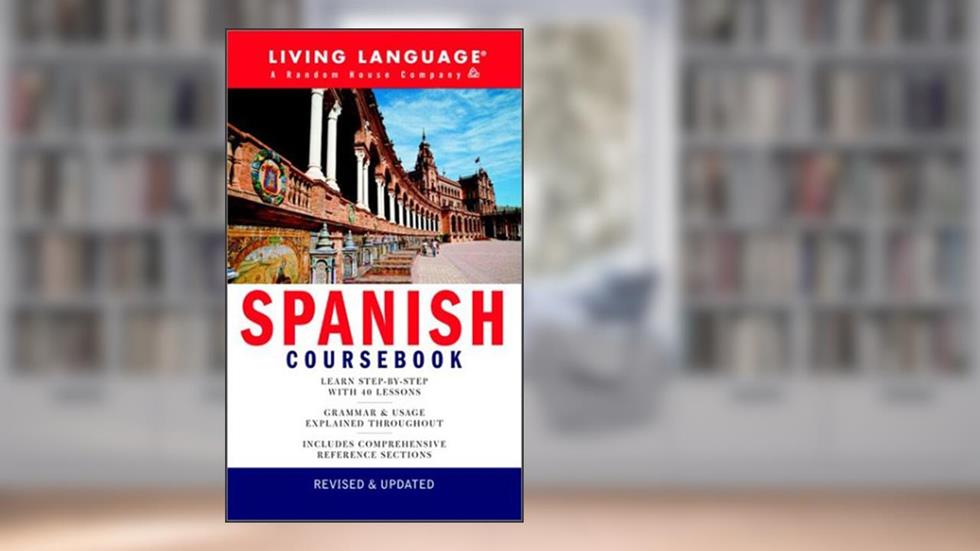 Spanish Coursebook: Basic-Intermediate (LL(R) Complete Basic Courses), written by Living Language
