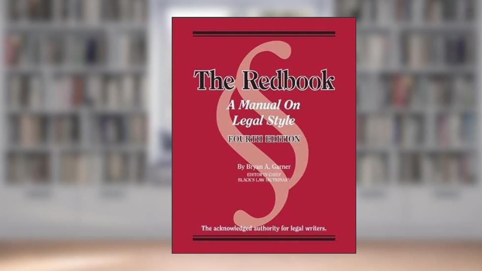 Bryan A. Garner's Redbook: A Manual on Legal Style, 4th Edition (Coursebook), written by Bryan Garner