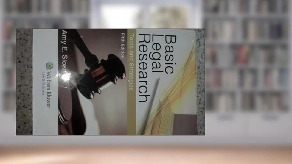 Basic Legal Research: Tools and Strategies (Aspen Coursebook Series), written by Amy E. Sloan