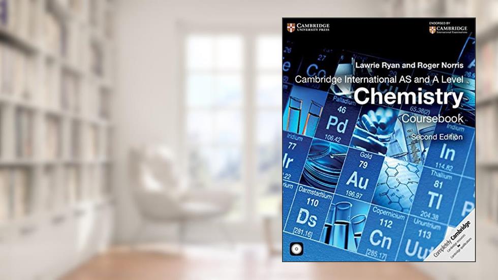 Cambridge International AS and A Level Chemistry Coursebook with CD-ROM (Cambridge International Examinations), written by Lawrie Ryan; Roger Norris