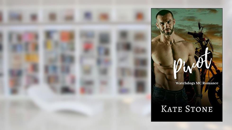 Pivot (Watchdogs MC Book 3), written by Kate Stone