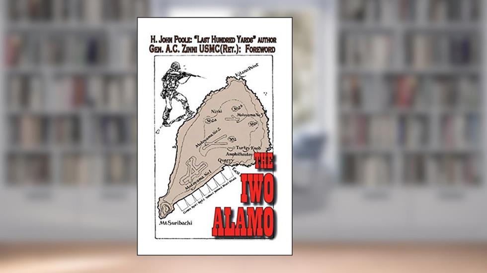 The Iwo Alamo, written by H. John Poole; Anthony C. Zinni (Foreword)
