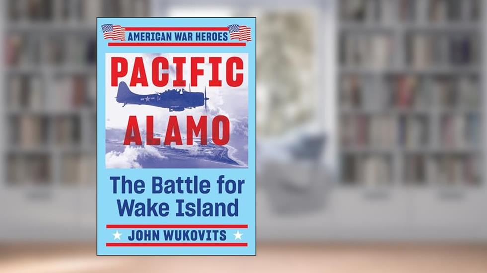 Pacific Alamo (American War Heroes), written by John Wukovits