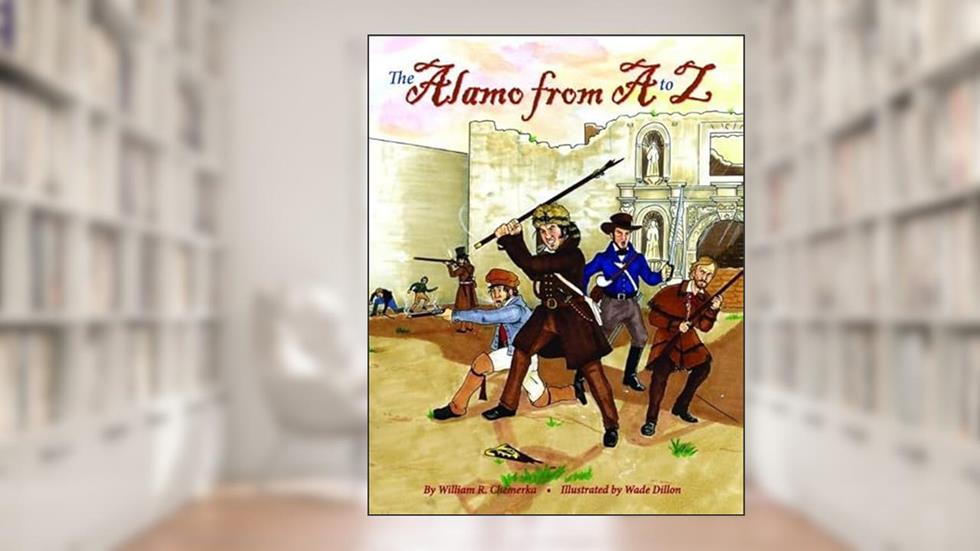 The Alamo from A to Z (ABC Series), written by William Chemerka