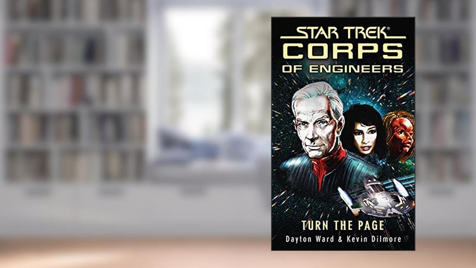 Star Trek: Corps of Engineers: Turn the Page (Star Trek: Starfleet Corps of Engineers), written by Dayton Ward; Kevin Dilmore