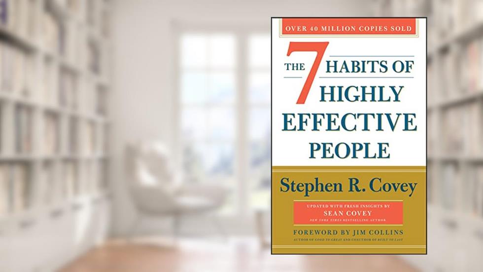 The 7 Habits of Highly Effective People: 30th Anniversary Edition (The Covey Habits Series), written by Stephen R. Covey