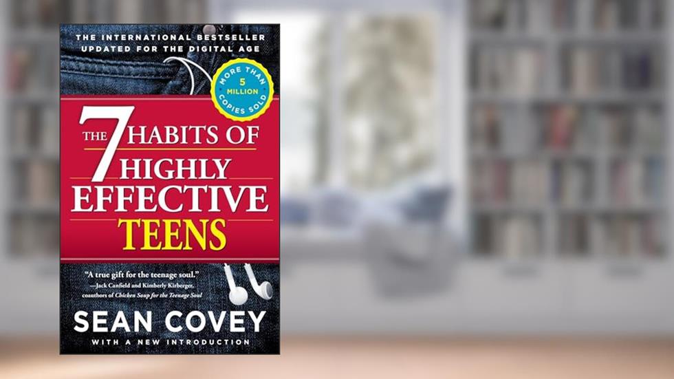 The 7 Habits of Highly Effective Teens, written by Sean Covey