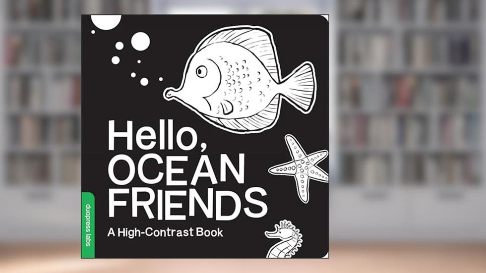 Hello, Ocean Friends: A Black-and-White Board Book for Babies That Helps Visual Development (High-Contrast Books), written by duopress labs